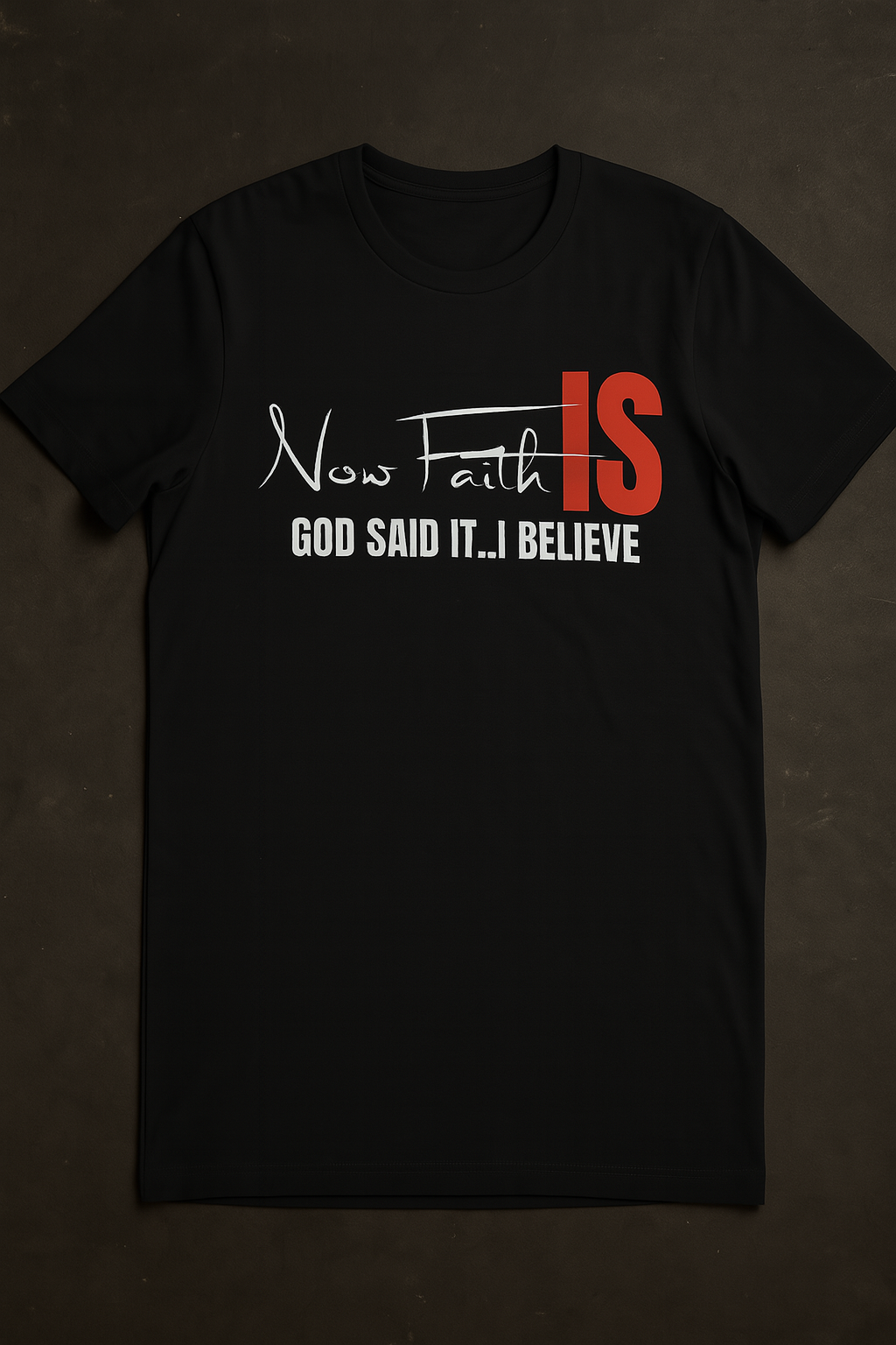 Now Faith IS T-Shirt