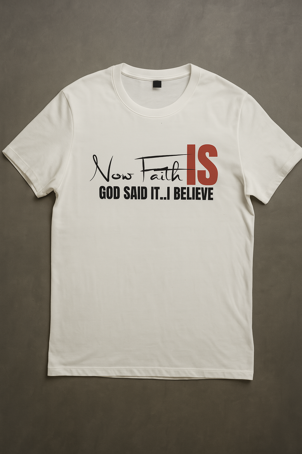 Now Faith IS T-Shirt